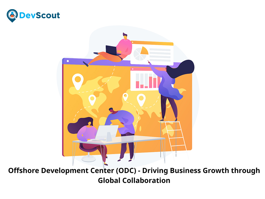 Offshore Development Center (ODC) - Driving Business Growth through Global Collaboration
